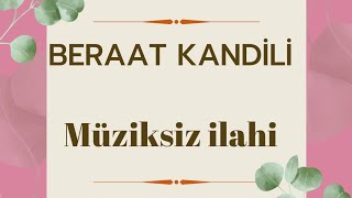 BERAAT KANDİLİ  KANDİL İLAHİLERİ  MÜZİKSİZ [upl. by Mckinney]