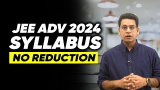 JEE Advanced 2024 Syllabus Unchanged  Impact on JEE Main  MathonGo  Anup Sir [upl. by Yadahs]