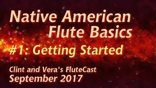 Native American Flute Basics 1 Getting Started [upl. by Canty]