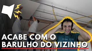 COMO ISOLAR O BARULHO DO VIZINHO DE CIMA [upl. by Beichner]