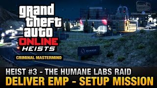 GTA Online Heist 3  The Humane Labs Raid  Deliver EMP Criminal Mastermind [upl. by Eniamrahs]