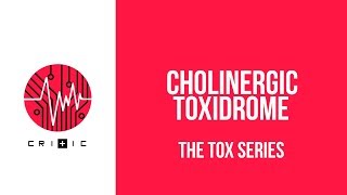 Cholinergic toxidrome  The Tox Series [upl. by Delwin]