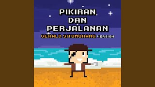 Pikiran dan Perjalanan Gerald Situmorang Version [upl. by Wilhelmina]