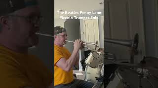 Penny Lane Piccolo Trumpet Solo band trumpet music pennylane beatlescovers [upl. by Rezeile207]