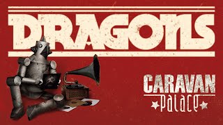 Caravan Palace  Dragons [upl. by Utir]