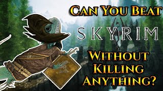 Can You Beat Skyrim Without Killing Anything [upl. by Accisej]