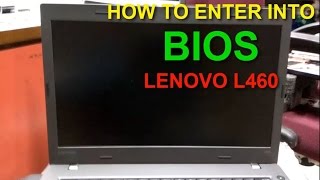 LENOVO L460  HOW TO GET ENTER INTO BIOS [upl. by Bollen577]