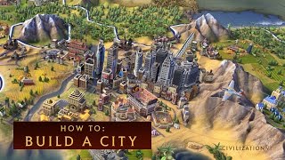 CIVILIZATION VI  How to Build a City [upl. by Pacifa]