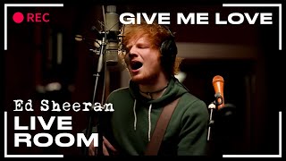 Ed Sheeran  Give Me Love  LIVE [upl. by Semele]