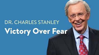 Victory Over Fear– Dr Charles Stanley [upl. by Elly]