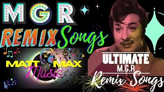 SUPER HIT MGR SONGS REMIX  MGR OLD SONGS REMIX VERSION  MATT MAX MUSIC  MGR OLD HIT SONGS [upl. by Tracey]