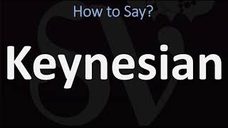 How to Pronounce Keynesian CORRECTLY [upl. by Liddie]