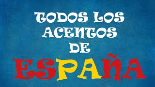 TODOS LOS ACENTOS DE ESPAÑA  ALL THE ACCENTS FROM SPAIN [upl. by Enrobyalc]