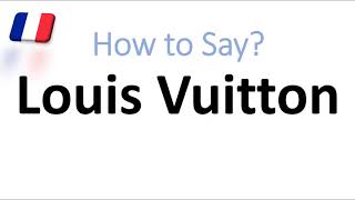 How to Say Louis Vuitton Correctly French Pronunciation Native Speaker [upl. by Nolek]