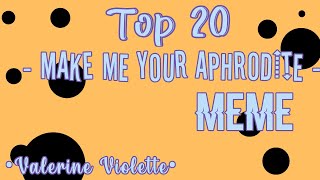 Top 20  Make me your Aphrodite  Meme  Gacha Life amp Gacha Club  •Valerine Violette• [upl. by Nylak]