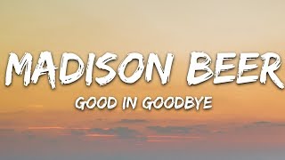 Madison Beer  Good in Goodbye Lyrics [upl. by Oslec]