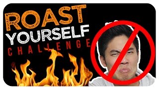 Roast Yourself Challenge [upl. by Nefets]