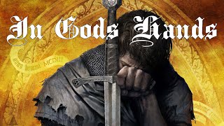 Kingdom Come  In Gods Hands  Walkthrough [upl. by Attekram494]