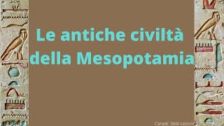 STORIA Le civiltà della Mesopotamia [upl. by Polish]