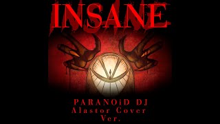 MUSIC INSANE PARANOiD DJ Alastor Cover Ver [upl. by Lancelle]