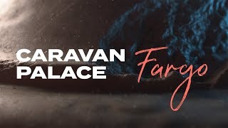 Caravan Palace  Fargo Official audio [upl. by Almap]