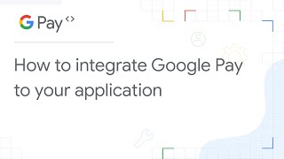 Google Pay API and web integration  Google Developers [upl. by Celene548]