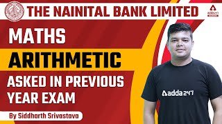 The Nainital Bank Limited  ARITHMETIC ASKED IN PREVIOUS YEAR EXAM SIDDHARTH SRIVASTAVA [upl. by Minor]