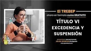 📚 CURSO del TREBEP para Opositores 16  Título VII Excedencia y Suspensión de funciones [upl. by Narib974]