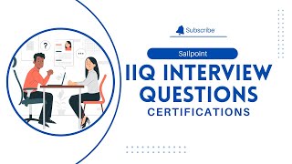 IIQ Interview Questions  Certification  Part 5  SailPoint IIQ  IAM [upl. by Goldner]