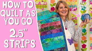 QUILT AS YOU GO WITH 25 INCH STRIPS Jelly Rolls Part 1 [upl. by Thinia]