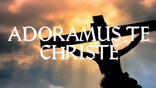 Adoramus Te Christe  Catholic Latin Hymn [upl. by Peri817]