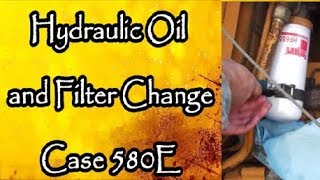 Hydraulic Oil and Filter Change for Case 580E Backhoe [upl. by Netta]