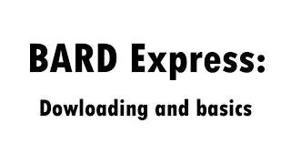 BARD Express  Downloading and Walkthrough [upl. by Zoba]