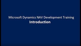 Microsoft Dynamics NAV Development Training  Introduction [upl. by Hedy50]