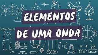 Elementos de uma Onda  Brasil Escola [upl. by Enirhtak]