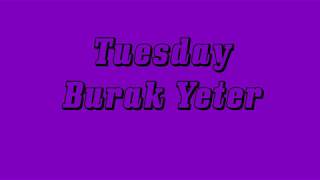 Tuesday Burak YeterLyricsText  Robin Michels [upl. by Mears]