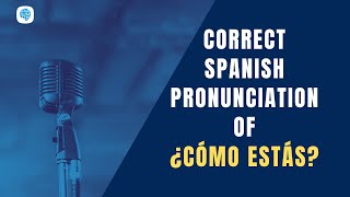 How to pronounce ¿Cómo estás How are you in Spanish  Spanish Pronunciation [upl. by Seavey]