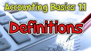 Accounting Basics 11  Definitions [upl. by Neeli]