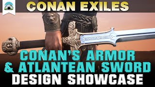 Conan’s Royal Armor amp Atlantean Sword  Showcase  Conan Exiles [upl. by Zebadiah]