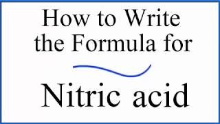 How to write the formula for Nitric acid HNO3 [upl. by Klump]