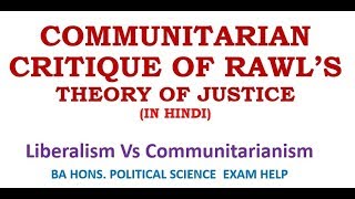 Communitarian Critique of Rawls Theory of Justice Liberalism Vs Communitarianism [upl. by Attwood]