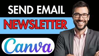 HOW TO SEND CANVA NEWSLETTER IN EMAIL 2024 [upl. by Vere]