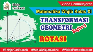 Transformasi Geometri Bagian 3  Rotasi Putaran Matematika Wajib Kelas 11 [upl. by Mayce]