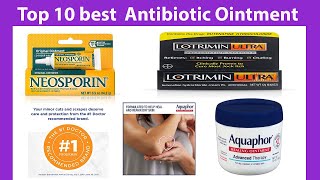 10 best Antibiotic Ointment [upl. by Jon622]