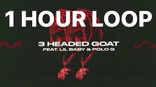 Lil Durk  3 Headed Goat ft Lil Baby amp Polo G 1 hour loop [upl. by Hanzelin32]