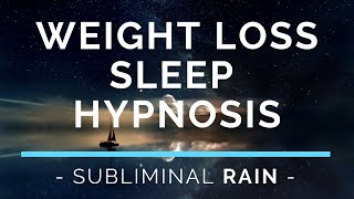 Sleep Hypnosis for Weight Loss Subliminal  RAIN  8 Hour [upl. by Gronseth]