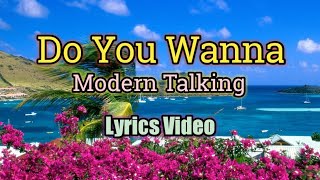 Do You Wanna  Modern Talking Lyrics Video [upl. by Reiche]