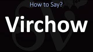 How to Pronounce Virchow CORRECTLY [upl. by Calhoun]