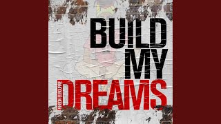 Build My Dreams [upl. by Lana]