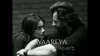 Waareya Slowed and Reverb [upl. by Pavel]